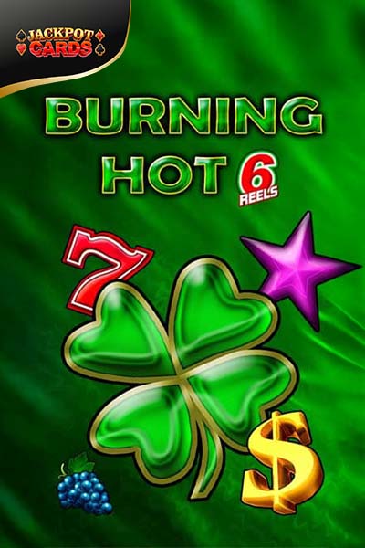 Burning Hot 6 Reels